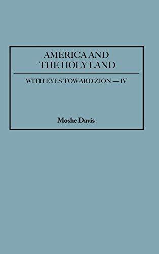 America and the Holy Land (With Eyes Toward Zion, 4)