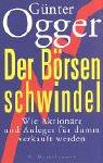 Der Börsenschwindel: Wie Aktionäre und Anleger für dumm verkauft werden