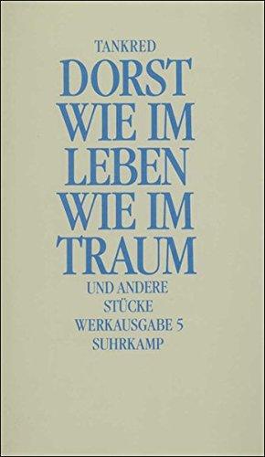 Werkausgabe: Band 5: Wie im Leben wie im Traum und andere Stücke