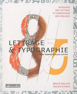 Lettrage & typographie : dessiner des lettres, concevoir des polices