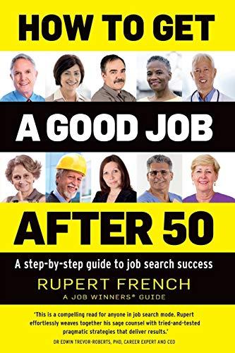 How to Get a Good Job After 50: A step-by-step guide to job search success