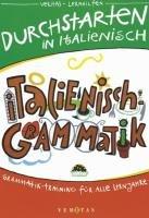 Durchstarten Italienisch: Durchstarten in Italienisch. Grammatik: Grammatik-Training für alle Lernjahre