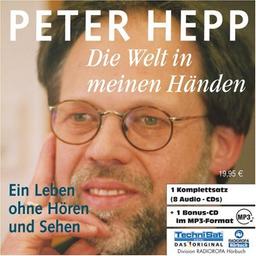 Die Welt in meinen Händen. 8 CDs + mp3-CD . Ein Leben ohne Hören und Sehen