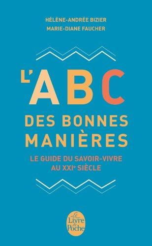 L'abc des bonnes manières : le guide du savoir-vivre au XXIe siècle