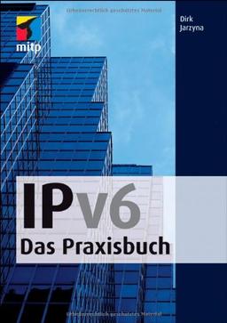 IPv6 - Das Praxisbuch (mitp Professional)