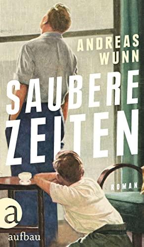 Saubere Zeiten: Roman