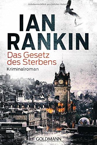 Das Gesetz des Sterbens: Kriminalroman (DIE INSPECTOR REBUS-ROMANE, Band 20)