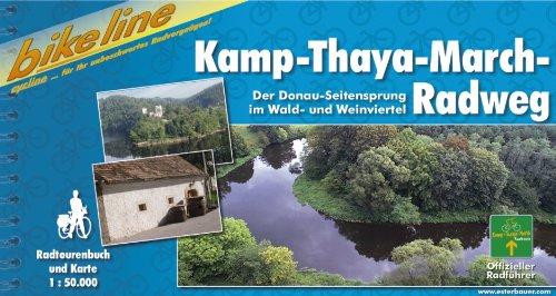 Kamp - Thaya - March Radweg: Der Donau-Seitensprung  im Wald- und Weinviertel. Ein original bikeline-Radtourenbuch