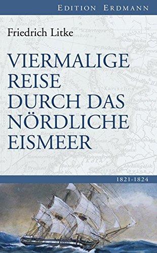 Viermalige Reise durch das Nördliche Eismeer: 1821-1824 (Edition Erdmann)