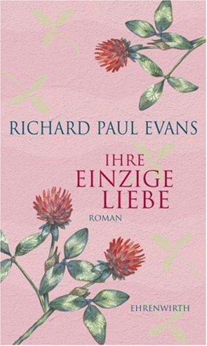 Ihre einzige Liebe: Roman