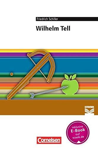 Cornelsen Literathek: Wilhelm Tell: Empfohlen für das 8.-10. Schuljahr. Textausgabe. Text - Erläuterungen - Materialien