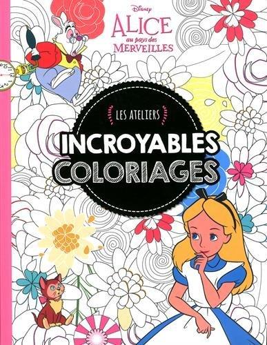 Alice au pays des merveilles : incroyables coloriages