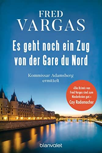 Es geht noch ein Zug von der Gare du Nord: Kommissar Adamsberg ermittelt - Der 1. Fall