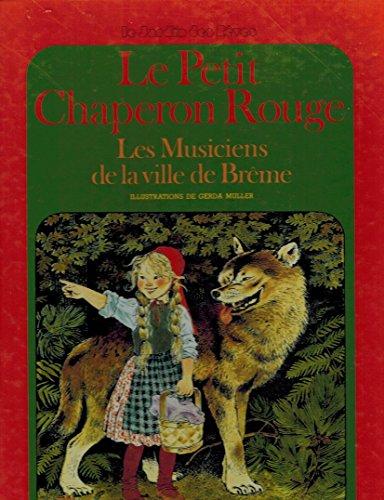 Le Petit Chaperon rouge Les Musiciens de la ville de Brême (Le Jardin des rêves)