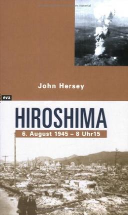 Hiroshima. 6. August 1945 - 8 Uhr 15