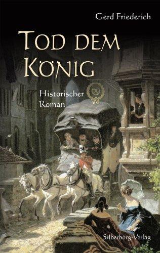 Tod dem König: Historischer Roman