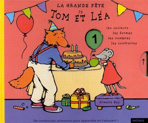 La grande fête de Tom et Léa : les formes, les couleurs, les nombres, les contraires