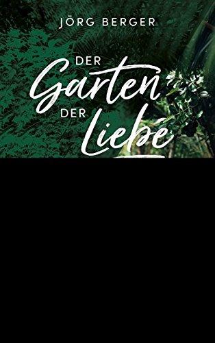 Der Garten der Liebe: Anleitung zur blühenden Zweisamkeit