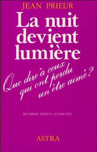 La Nuit devient lumière : que dire à ceux qui ont perdu un être aimé ?