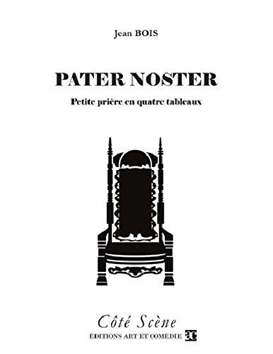 Pater noster : petite prière en quatre tableaux