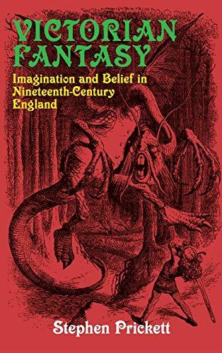 Victorian Fantasy: Imagination and Belief in Nineteenth-Century England (Studies in Literature and Culture)