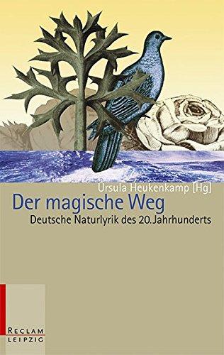 Der magische Weg: Deutsche Naturlyrik des 20. Jahrhunderts (Reclam Bibliothek Leipzig)