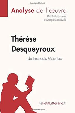 Thérèse Desqueyroux de François Mauriac (Analyse de l'oeuvre) : Analyse complète et résumé détaillé de l'oeuvre