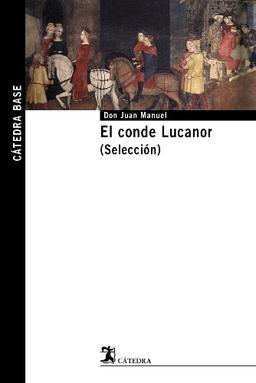 El conde Lucanor (selección) (Cátedra base, Band 27)