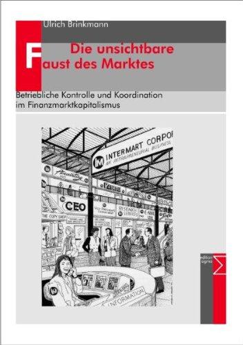 Die unsichtbare Faust des Marktes: Betriebliche Kontrolle und Koordination im Finanzmarktkapitalismus