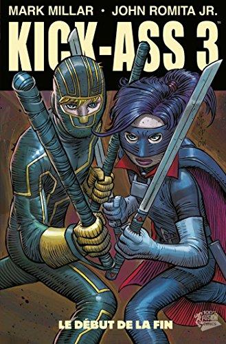 Kick-Ass 3. Vol. 2. Le début de la fin