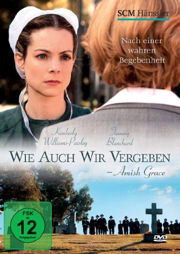 Wie auch wir vergeben - Amish Grace: Nach einer wahren Begebenheit