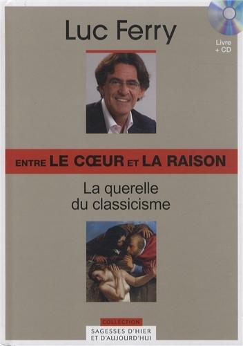 Entre le coeur et la raison : la querelle du classicisme