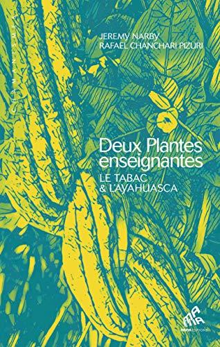 Deux plantes enseignantes : le tabac & l'ayahuasca