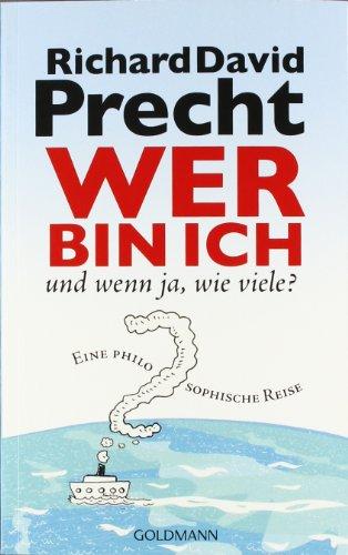 Wer bin ich - und wenn ja wie viele? Eine philosophische Reise