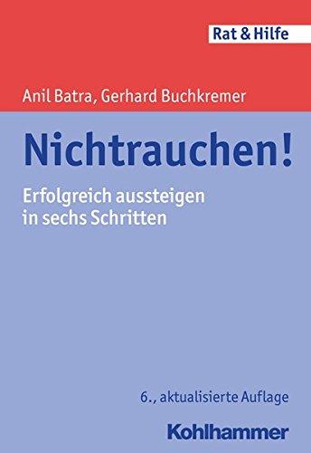 Nichtrauchen!: Erfolgreich aussteigen in sechs Schritten (Rat & Hilfe)