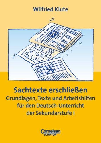 Sachtexte erschließen: Grundlagen, Texte und Arbeitshilfen für den Deutsch-Unterricht der Sekundarstufe I