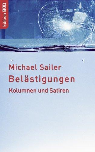 Belästigungen: Kolumnen und Satiren