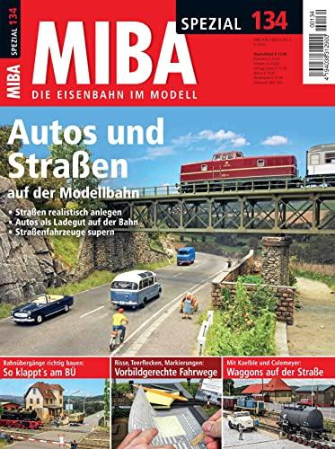 Autos und Strassen auf der Modellbahn: MIBA Spezil 134: MIBA Spezial 134