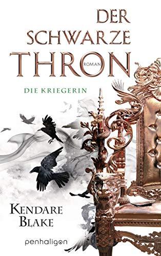 Der Schwarze Thron 3 - Die Kriegerin: Roman