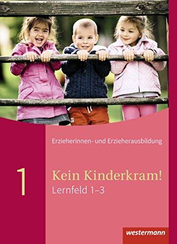 Kein Kinderkram!: Lernfeld 1-3: Schülerband