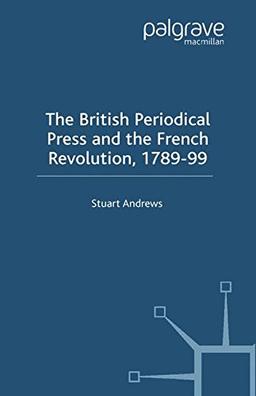 The British Periodical Press and the French Revolution 1789-99