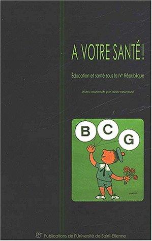 A votre santé ! : éducation et santé sous la IVe République