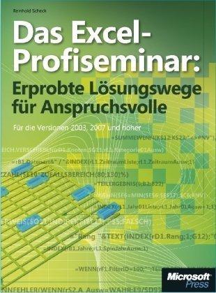 Das Excel-Profiseminar: Erprobte Lösungswege für Anspruchsvolle. Von der Aufgabenstellung zur dynamischen Lösung. Ganz ohne Programmierung. Für die ... Für Version 2003, 2007 und danach