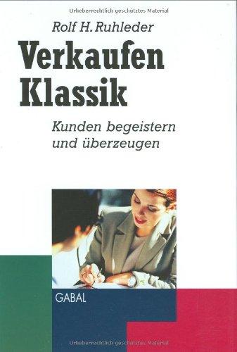 Verkaufen Klassik. Kunden begeistern und überzeugen