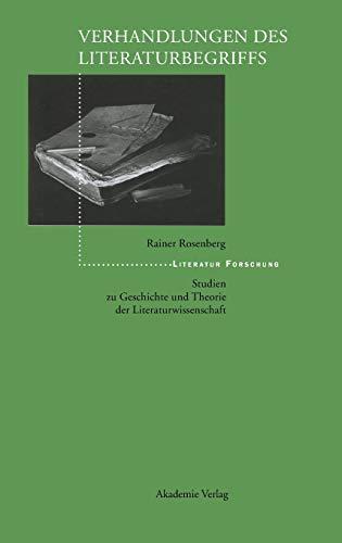 Verhandlungen des Literaturbegriffs: Studien zu Geschichte und Theorie der Literaturwissenschaft (LiteraturForschung)