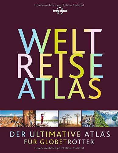 Lonely Planet Bildband Weltreiseatlas: Der ultimative Atlas für Globetrotter (Lonely Planet Reisebildbände)