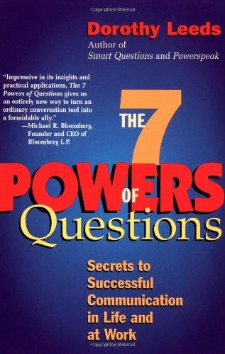 The 7 Powers of Questions: Secrets to Successful Communication in Life and at Work