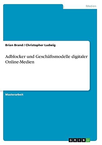 Adblocker und Geschäftsmodelle digitaler Online-Medien