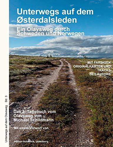 Unterwegs auf dem Østerdalsleden: Ein Olavsweg durch Schweden und Norwegen (Pilgern auf dem Olavsweg)