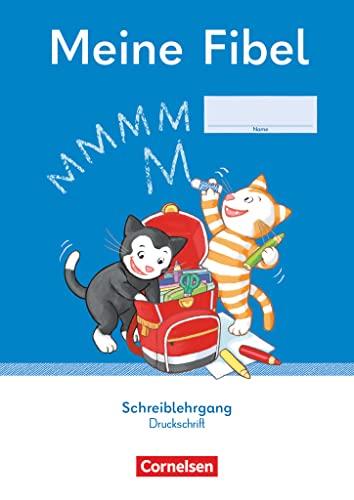 Meine Fibel - Ausgabe 2022 - 1. Schuljahr: Schreiblehrgang Druckschrift